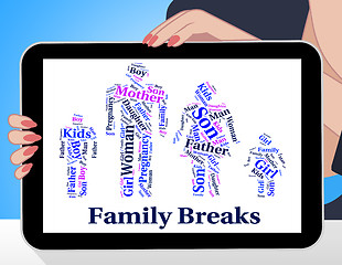 Image showing Family Breaks Shows Go On Leave And Families