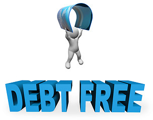 Image showing Debt Free Represents Financial Freedom And Banking 3d Rendering