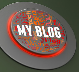 Image showing My Blog Means Push Button And Blogger