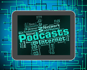 Image showing Podcast Word Shows Webcast Podcasts And Streaming