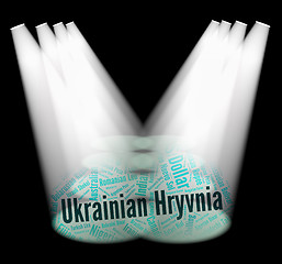 Image showing Ukrainian Hryvnia Represents Foreign Currency And Currencies