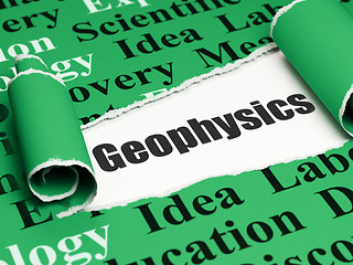 Image showing Science concept: black text Geophysics under the piece of  torn paper