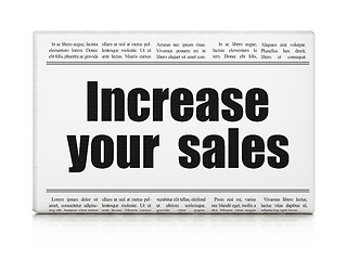 Image showing Finance concept: newspaper headline Increase Your  Sales