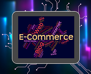 Image showing Ecommerce Word Means Sell Trade And Online