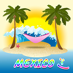 Image showing Mexico Holiday Shows Summer Time And Beaches