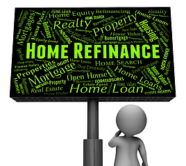 Image showing Home Refinance Shows Mortgage Signboard And Refinanced