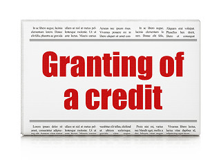 Image showing Currency concept: newspaper headline Granting of A credit