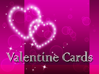 Image showing Valentine Cards Indicates Valentines Day And Celebrate