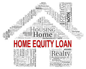 Image showing Home Equity Loan Indicates Lending Capital And Property