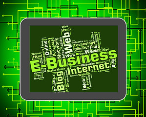 Image showing Ebusiness Word Indicates World Wide Web And Businesses