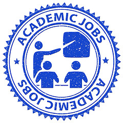 Image showing Academic Jobs Shows Occupation Educated And Learned