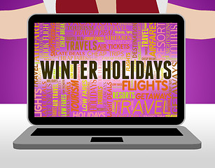 Image showing Winter Holidays Means Abroad Wintertime And Break