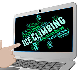 Image showing Ice Climbing Means Iceclimbing Text And Mountaineering