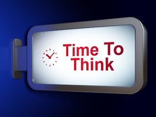 Image showing Time concept: Time To Think and Clock on billboard background