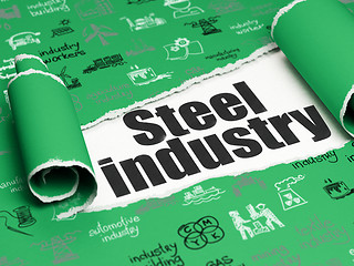 Image showing Manufacuring concept: black text Steel Industry under the piece of  torn paper