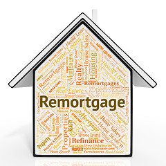 Image showing Remortgage House Shows Real Estate And Borrowing