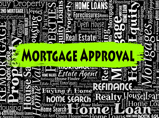 Image showing Mortgage Approval Means Home Loan And Approve