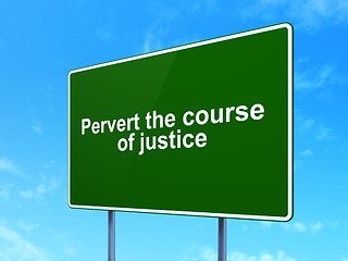 Image showing Law concept: Pervert the course Of Justice on road sign background