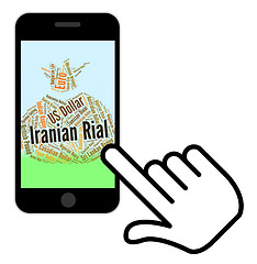 Image showing Iranian Rial Means Foreign Exchange And Banknotes