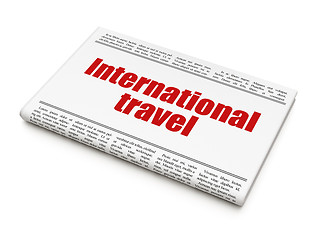 Image showing Vacation concept: newspaper headline International Travel