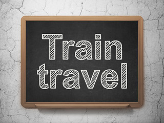 Image showing Tourism concept: Train Travel on chalkboard background