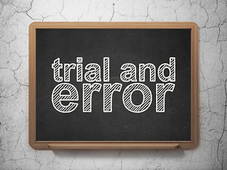 Image showing Science concept: Trial And Error on chalkboard background