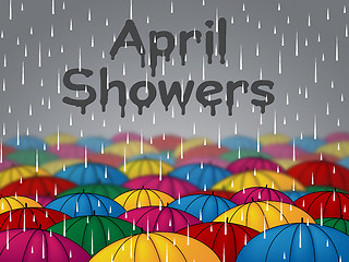 Image showing April Showers Represents Parasols Umbrellas And Season