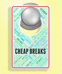 Image showing Cheap Breaks Indicates Short Vacation And Board