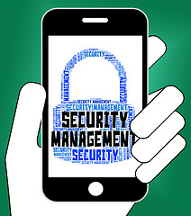 Image showing Security Management Represents Secured Wordcloud And Organizatio