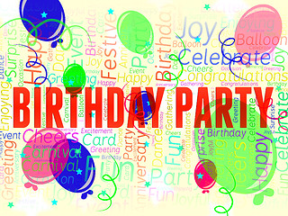 Image showing Birthday Party Means Parties Fun And Greeting