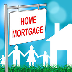 Image showing Home Mortgage Shows Real Estate And Borrowing