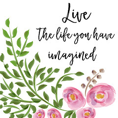 Image showing beautiful life quote with floral watercolor background