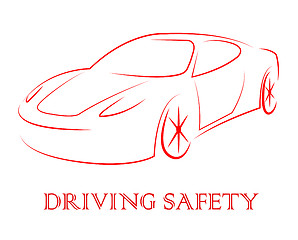 Image showing Driving Safety Represents Passenger Car And Auto