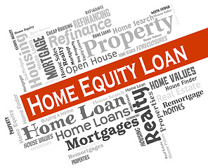 Image showing Home Equity Loan Means Credit Property And Loaning