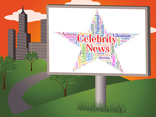 Image showing Celebrity News Represents Word Notorious And Newsletter