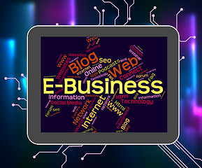 Image showing Ebusiness Word Represents World Wide Web And Biz