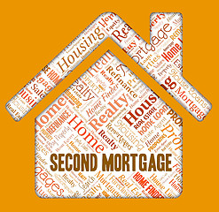 Image showing Second Mortgage Represents Home Loan And Borrow