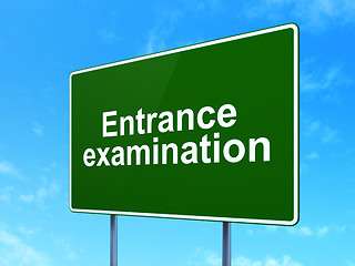 Image showing Learning concept: Entrance Examination on road sign background