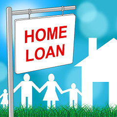 Image showing Home Loan Sign Represents Template Household And Residence