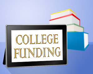 Image showing College Funding Represents University Finances And Financing