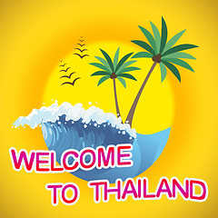 Image showing Welcome To Thailand Indicates Summer Time And Coasts