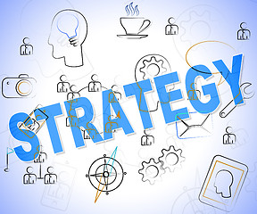 Image showing Strategy Word Indicates Strategic Planning And Strategies