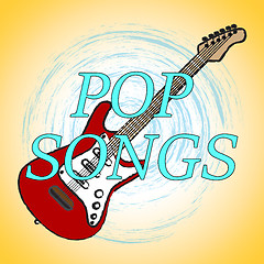 Image showing Pop Songs Represents Popular Music And Melodies