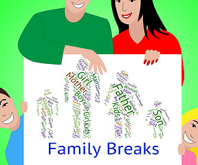 Image showing Family Breaks Indicates Go On Leave And Families