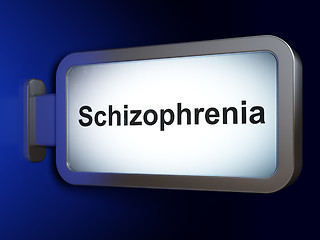 Image showing Healthcare concept: Schizophrenia on billboard background