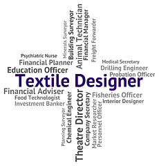 Image showing Textile Designer Shows Occupations Recruitment And Job