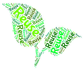 Image showing Reuse Word Represents Go Green And Recycle