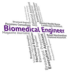 Image showing Biomedical Engineer Indicates Biomedicine Work And Words