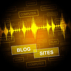 Image showing Blog Sites Indicates World Wide Web And Blogger