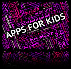 Image showing Apps For Kids Indicates Application Software And Internet